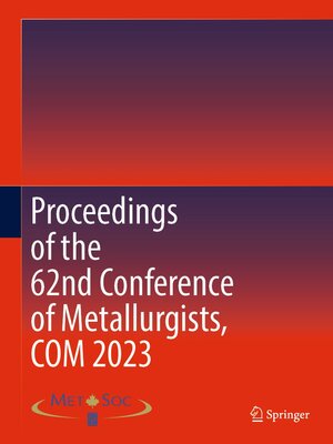 cover image of Proceedings of the 62nd Conference of Metallurgists, COM 2023